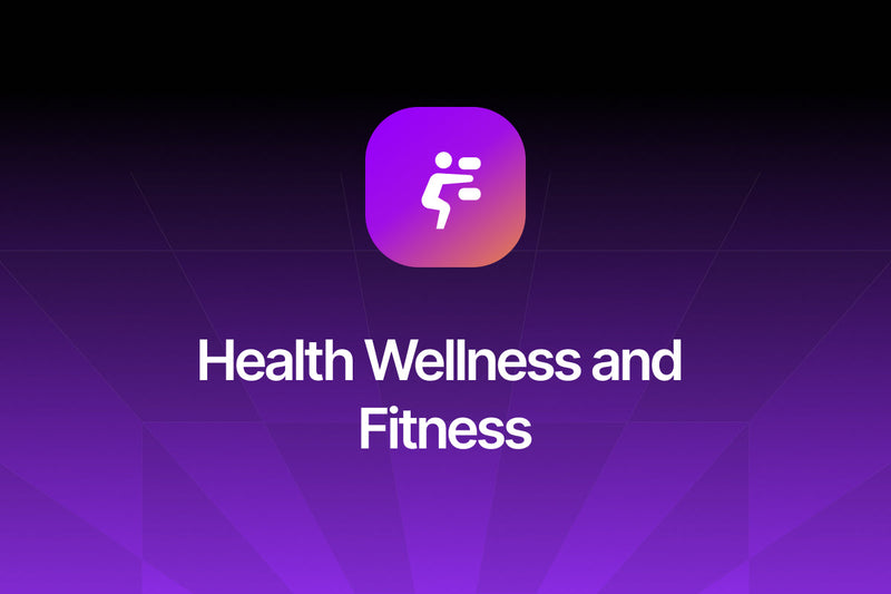Health Wellness and Fitness