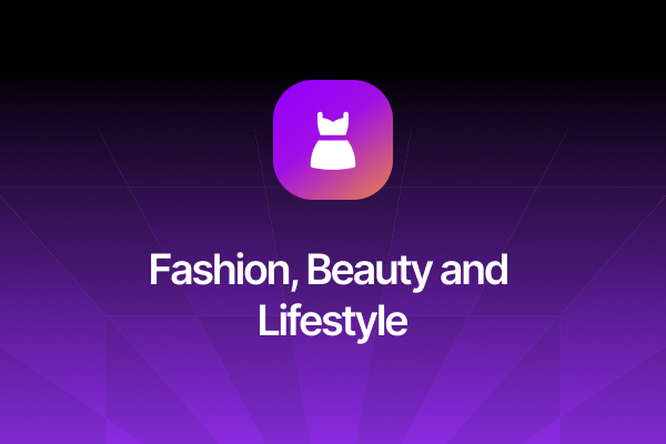 Fashion, Beauty and Lifestyle